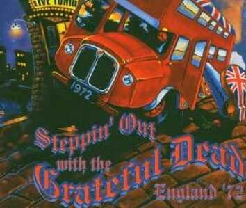 Grateful Dead   Steppin' Out Grateful Dead   England '72